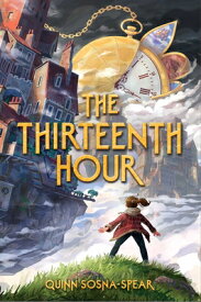 The Thirteenth Hour 13TH HOUR R/E [ Quinn Sosna-Spear ]