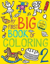 My First Big Book of Coloring 2 COLOR BK-MY 1ST BBO COLORING 2 （My First Big Book of Coloring） [ Little Bee Books ]