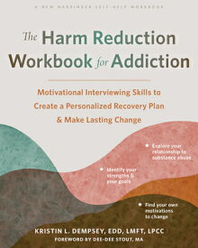 The Harm Reduction Workbook for Addiction: Motivational Interviewing Skills to Create a Personalized HARM REDUCTION WORKBK FOR ADDI [ Kristin L. Dempsey ]