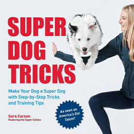 Super Dog Tricks: Make Your Dog a Super Dog with Step by Step Tricks and Training Tips - As Seen on SUPER DOG TRICKS [ Sara Carson ]