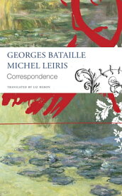 Correspondence: Georges Bataille and Michel Leiris CORRESPONDENCE （The Seagull Library of French Literature） [ Georges Bataille ]