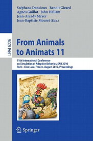 From Animals to Animats 11: 11th International Conference on Simulation of Adaptive Behavior, Sab 20 FROM ANIMALS TO ANIMATS 11 [ Stephane Doncieux ]
