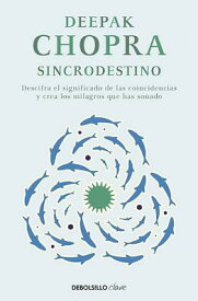 Sincrodestino / The Spontaneus Fulfillment of Desire: Harnessing the Infinite Po Wer of Coincidence SPA-SINCRODESTINO / THE SPONTA [ Deepak Chopra ]