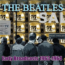 【輸入盤】Early Broadcasts 1963 - 1964 (2CD) [ The Beatles ]