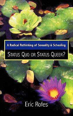 楽天ブックス: A Radical Rethinking of Sexuality and Schooling: Status Quo or ...