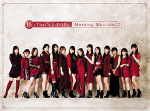 16th～That's J-POP～ (CD+Blu-ray) [ モーニング娘。'21 ]