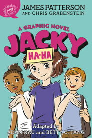 Jacky Ha-Ha: A Graphic Novel JACKY HA-HA A GRAPHIC NOVEL （A Jacky Ha-Ha Graphic Novel） [ James Patterson ]