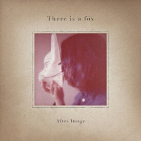 After Image [ There is a fox ]
