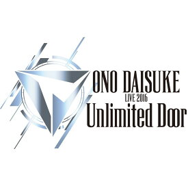 Daisuke Ono LIVE 2016 Unlimited Door [ 小野大輔 ]