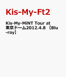 Kis-My-MiNT Tour at 東京ドーム2012.4.8 【Blu-ray】