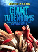 Giant Tube Worms and Other Interesting Invertebrates