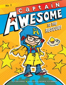 Captain Awesome to the Rescue!: #1 CAPTAIN AWESOME TO THE RESCUE （Captain Awesome） [ Stan Kirby ]