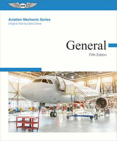 Aviation Mechanic Series: General AVIATION MECHANIC SERIES GENER [ Aviation Mechanic Series Editorial Team ]