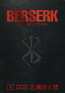 Berserk Deluxe Volume 3 BERSERK DLX V03 [ Kentaro Miura ]