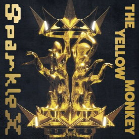 Sparkle X (初回生産限定盤 CD＋DVD) [ THE YELLOW MONKEY ]