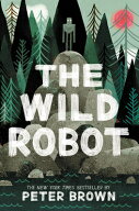 The Wild Robot: Volume 1 WILD ROBOT （Wild Robot） [ Peter Brown ]