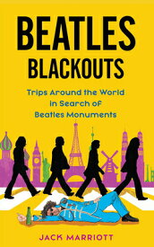Beatles Blackouts: Trips Around the World in Search of Beatles Monuments BEATLES BLACKOUTS [ Jack Marriott ]