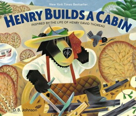 Henry Builds a Cabin HENRY BUILDS A CABIN （Henry Book） [ D. B. Johnson ]