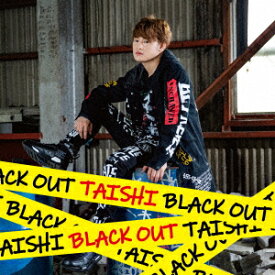 BLACK OUT [ TAISHI ]