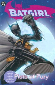 Batgirl: Fists of Fury BATGIRL BATGIRL FISTS OF FURY （Batgirl） [ Kelley Puckett ]