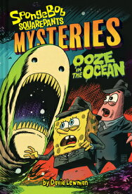 Ooze in the Ocean (Spongebob Squarepants Mysteries #2) OOZE IN THE OCEAN (SPONGEBOB S （Spongebob Squarepants Mysteries） [ David Lewman ]