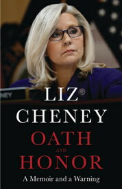 Oath and Honor: A Memoir and a Warning OATH & HONOR [ Liz Cheney ]