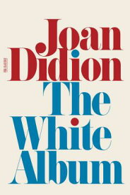 The White Album WHITE ALBUM （FSG Classics） [ Joan Didion ]