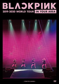 BLACKPINK 2019-2020 WORLD TOUR IN YOUR AREA -TOKYO DOME- [ BLACKPINK ]