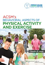 Acsm's Behavioral Aspects of Physical Activity and Exercise ACSMS BEHAVIORAL ASPECTS OF PH （American College of Sports Medicine） [ American College of Sports Medicine ]