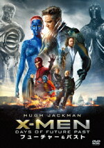 X-MEN:フューチャー&パスト[ヒュー・ジャックマン]