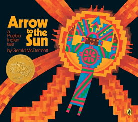Arrow to the Sun: A Pueblo Indian Tale ARROW TO THE SUN （Picture Puffin Books） [ Gerald McDermott ]