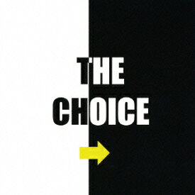 THE CHOICE [ THE CHOICE ]