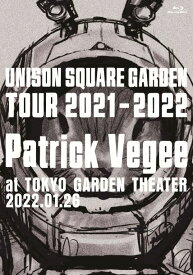 UNISON SQUARE GARDEN Tour 2021-2022 ”Patrick Vegee” at TOKYO GARDEN THEATER 2022.01.26【Blu-ray】 [ UNISON SQUARE GARDEN ]