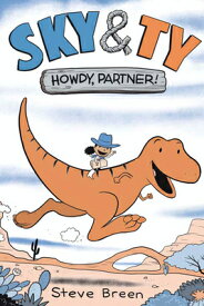 Sky & Ty 1: Howdy, Partner! SKY & TY 1 HOWDY PARTNER [ Steve Breen ]