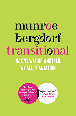 Transitional: In One Way or Another, We All Transition TRANSITIONAL [ Munroe Bergdorf ]