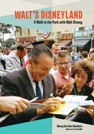 Walt's Disneyland: A Walk in the Park with Walt Disney WALTS DISNEYLAND [ Marcy Carriker Smothers ]