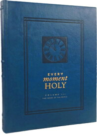 Every Moment Holy, Volume III (Hardcover): The Work of the People EVERY MOMENT HOLY VOLUME III ( （Every Moment Holy） [ Douglas Kaine McKelvey ]