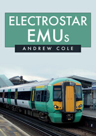 Electrostar Emus ELECTROSTAR EMUS [ Andrew Cole ]