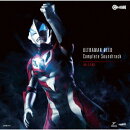 ウルトラマンジード Complete Soundtrack