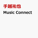 Music Connect [ 手越祐也 ]