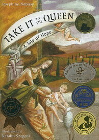 Take It to the Queen: A Tale of Hope TAKE IT TO THE QUEEN （The Theological Virtues Trilogy） [ Josephine Nobisso ]