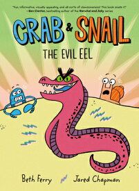 Crab and Snail: The Evil Eel CRAB & SNAIL THE EVIL EEL （Crab and Snail） [ Beth Ferry ]