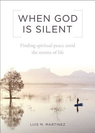 When God Is Silent: Finding Spiritual Peace Amid the Storms of Life WHEN GOD IS SILENT [ Archbishop Luis Martinez ]