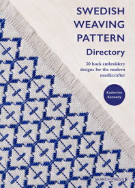 Swedish Weaving Pattern Directory: 50 Huck Embroidery Designs for the Modern Needlecrafter SWEDISH WEAVING PATTERN DIRECT [ Katherine Kennedy ]