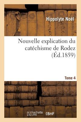 Nouvelle explication du catéchisme de Rodez Tome III main image 1
