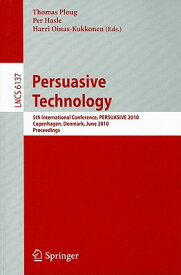 Persuasive Technology: 5th International Conference, PERSUASIVE 2010 Copenhagen, Denmark, June 7-10, PERSUASIVE TECH [ Thomas Ploug ]