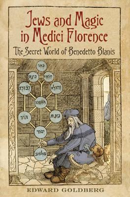 Jews And Magic 楽天ブックス: Jews and Magic in Medici Florence: The Secret World of ...