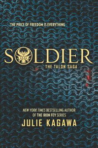 Soldier SOLDIER FIRST TIME TRADE/E iTalon Sagaj [ Julie Kagawa ]