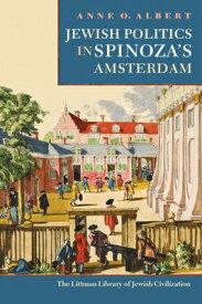 Jewish Politics in Spinoza's Amsterdam JEWISH POLITICS IN SPINOZAS AM [ Anne O. Albert ]