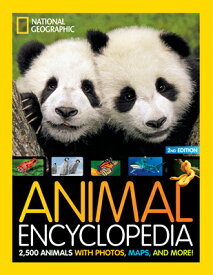 Animal Encyclopedia: 2,500 Animals with Photos, Maps, and More! NATL GEO KIDS ANIMAL ENCY 2/E （National Geographic Kids） [ National Geographic ]